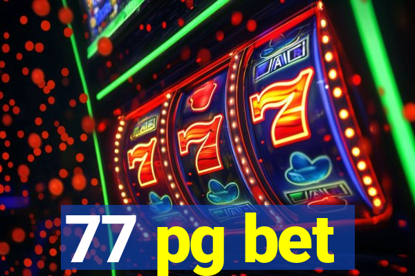 77 pg bet